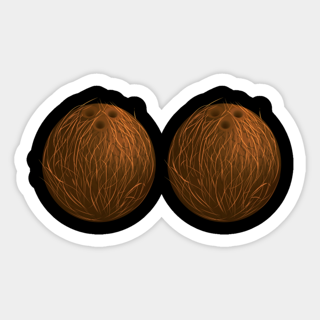 Coconut Bra - Funny Bra - Tropical Bra - Coconut Bra - Sticker | TeePublic